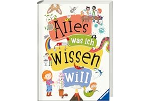 Alles was ich wissen will - ein Lexikon für Kinder ab 5 Jahren (Ravensburger Lexika); Kinderlexikon für Kindergarten und Grundschule