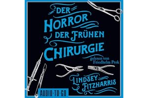 Der Horror der frühen Chirurgie