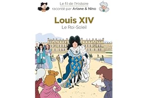Le fil de l'Histoire raconté par Ariane & Nino - Tome 11 - Louis XIV: Le Roi-Soleil