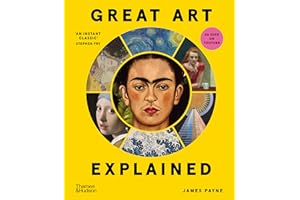 Great Art Explained: The Stories Behind the World's Greatest Masterpieces