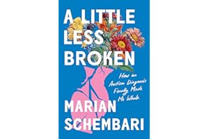 A Little Less Broken: How an Autism Diagnosis Finally Made Me Whole