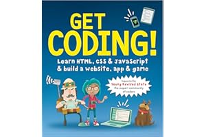 Get Coding! Learn HTML, CSS, and JavaScript and Build a Website, App, and Game (Get Coding!, 1)