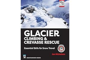 Glacier Climbing & Crevasse Rescue: Essential Skills for Snow Travel