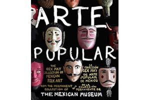 Arte Popular: The Rex May Collection of Mexican Folk Art
