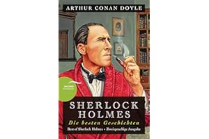 Sherlock Holmes - Die besten Geschichten / Best of Sherlock Holmes: Deutsch Englisch Zweisprachige Lektüre / Parallel gesetzter Text / Klassiker im ... (Anacondas zweisprachige Bücher, Band 1)