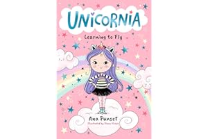 Unicornia: Learning to Fly: The bestselling illustrated magical unicorn series for kids aged 5-8, perfect for party-bag presents (Unicornia, 1)