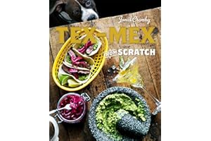 Tex-Mex From Scratch