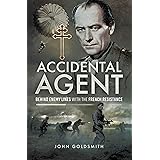 Accidental Agent: Behind Enemy Lines with the French Resistance