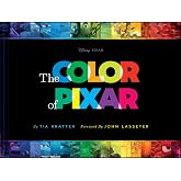 Disney/Pixar The Color of Pixar: (History of Pixar, Book about Movies, Art of Pixar)