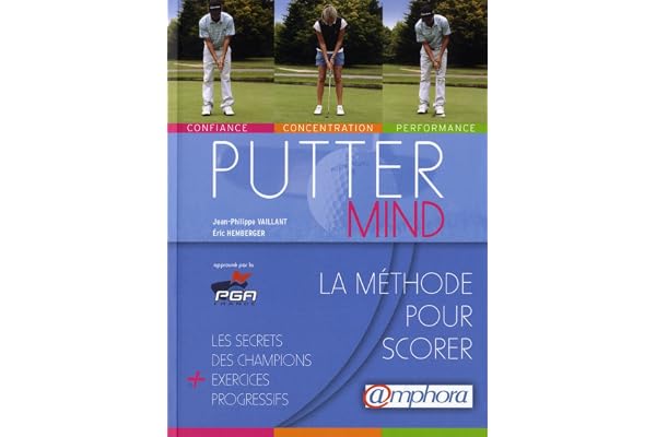 Putter mind: La méthode pour scorer