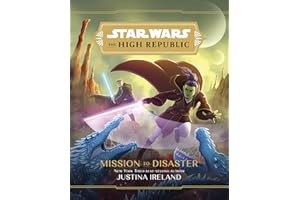Star Wars: The High Republic:: Mission to Disaster: 3 (Star Wars: The High Republic (Middle Grade))
