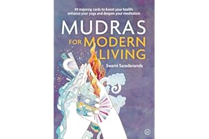 Mudras for Modern Living: 49 Inspiring Cards to Boost Your Health, Enhance Your Yoga and Deepen Your Meditation