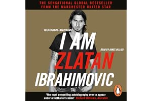 I Am Zlatan Ibrahimovic: The unfiltered memoir from the Swedish football legend