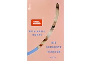 Die schönste Version: Roman | Eine radikal ehrliche Anklage an toxische Beziehungen und das System, das sie ermöglicht