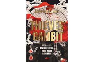 Thieves’ Gambit: Mitreißender Pageturner mit einer starken Heldin, verbotener Liebe und Enemies-to-Lovers-Romance (Thieves' Gambit-Reihe, Band 1)