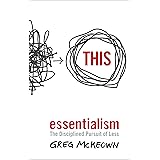Essentialism: The Disciplined Pursuit of Less