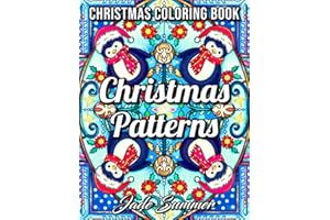 Christmas Patterns: An Adult Coloring Book with Fun Holiday Designs, Detailed Christmas Mandalas, and Relaxing Winter Decorations (Christmas Coloring Books)