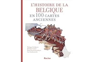 L'histoire de la Belgique en 100 cartes anciennes