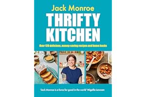 Thrifty Kitchen: Over 120 Delicious, Money-saving Recipes and Home Hacks