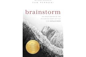 Brainstorm: An Investigation of the Mysterious Death of Film Star Natalie Wood