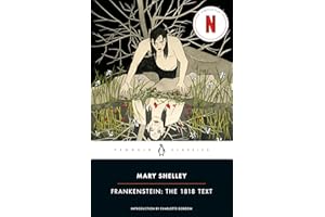 Frankenstein: The 1818 Text: Introduction by Charlotte Gordon (Penguin Classics)