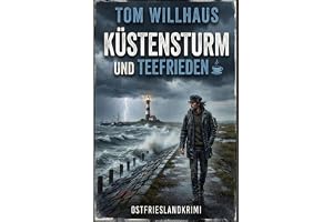 Küstensturm und Teefrieden: Ostfrieslandkrimi
