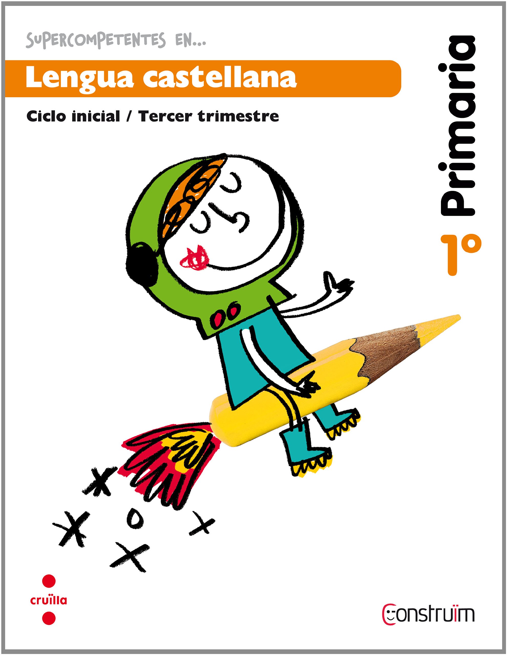 Supercompetentes en... Lengua castellana. 1 Primaria, 3 Trimestre. Construïm. Cuaderno