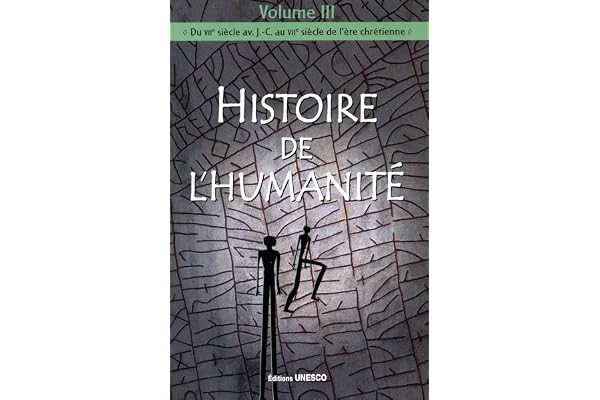 Histoire de l'Humanité: Volume 3, Du VIIe siècle av. J-C au VIIe siècle de l'ère chrétienne