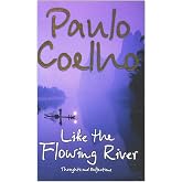 Like the Flowing River : Thoughts and Reflections