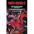 Fanta-scienza (Vol. 2)