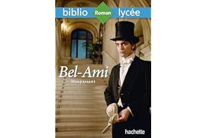 HACHETTE ÉDUCATION Bibliolycée - Bel-Ami, Guy de Maupassant: Bibliolycée - Bel-Ami, Maupassant