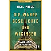 Die wahre Geschichte der Wikinger: »Das beste historische Buch des Jahres« The Times