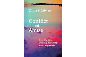 Conflict Is Not Abuse: Overstating Harm, Community Responsibility and the Duty of Repair