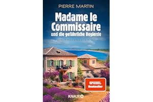 Madame le Commissaire und die gefährliche Begierde: Ein Provence-Krimi | Band 12 der Provence-Krimi-Reihe vom SPIEGEL Bestseller-Autor (Ein Fall für Isabelle Bonnet, Band 12)