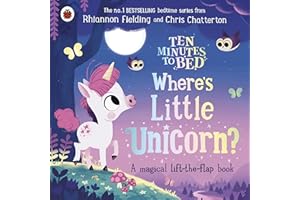 Ten Minutes to Bed: Where's Little Unicorn? : A magical lift-the-flap book (32)
