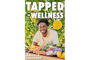 Tapped in Wellness: An Introduction into Performance, Health and Mindful Living through Plant-Based Eating (Plant Based Lifestyle, Natural Wellness Guide)