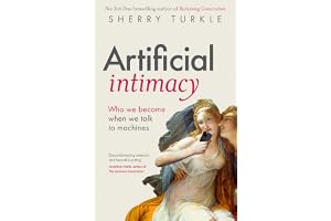 Artificial Intimacy: Who We Become When we Talk to Machines, "groundbreaking research and beautiful writing," Jonathan Haidt, author of The Anxious Generation