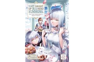 I Got Caught Up In a Hero Summons, but the Other World was at Peace! (Manga) Vol. 2