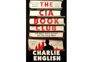 The CIA Book Club: The Gripping New History of the Best-Kept Secret of the Cold War: ‘Reads like a thriller’ – The Sun