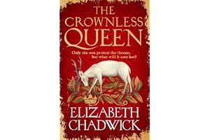 The Crownless Queen: From the bestselling author comes a BRAND NEW historical fiction novel of secrets, sacrifice and surviva