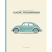 The Complete Book of Classic Volkswagens: Beetles, Microbuses