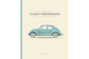 The Complete Book of Classic Volkswagens: Beetles, Microbuses, Things, Karmann Ghias, and More (Complete Book Series)