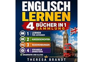 Englisch lernen: 4 Bücher in 1 Sammlung [Learn English: 4 Books in 1 Collection]: Lernen für Anfänger, Kurzgeschichten, Redew