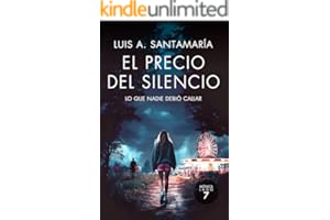 El precio del silencio: Lo que nadie debió callar: Un thriller policial de desapariciones y secretos familiares: Serie de la inspectora Mónica Lago (Libro 7) (Serie Mónica Lago)