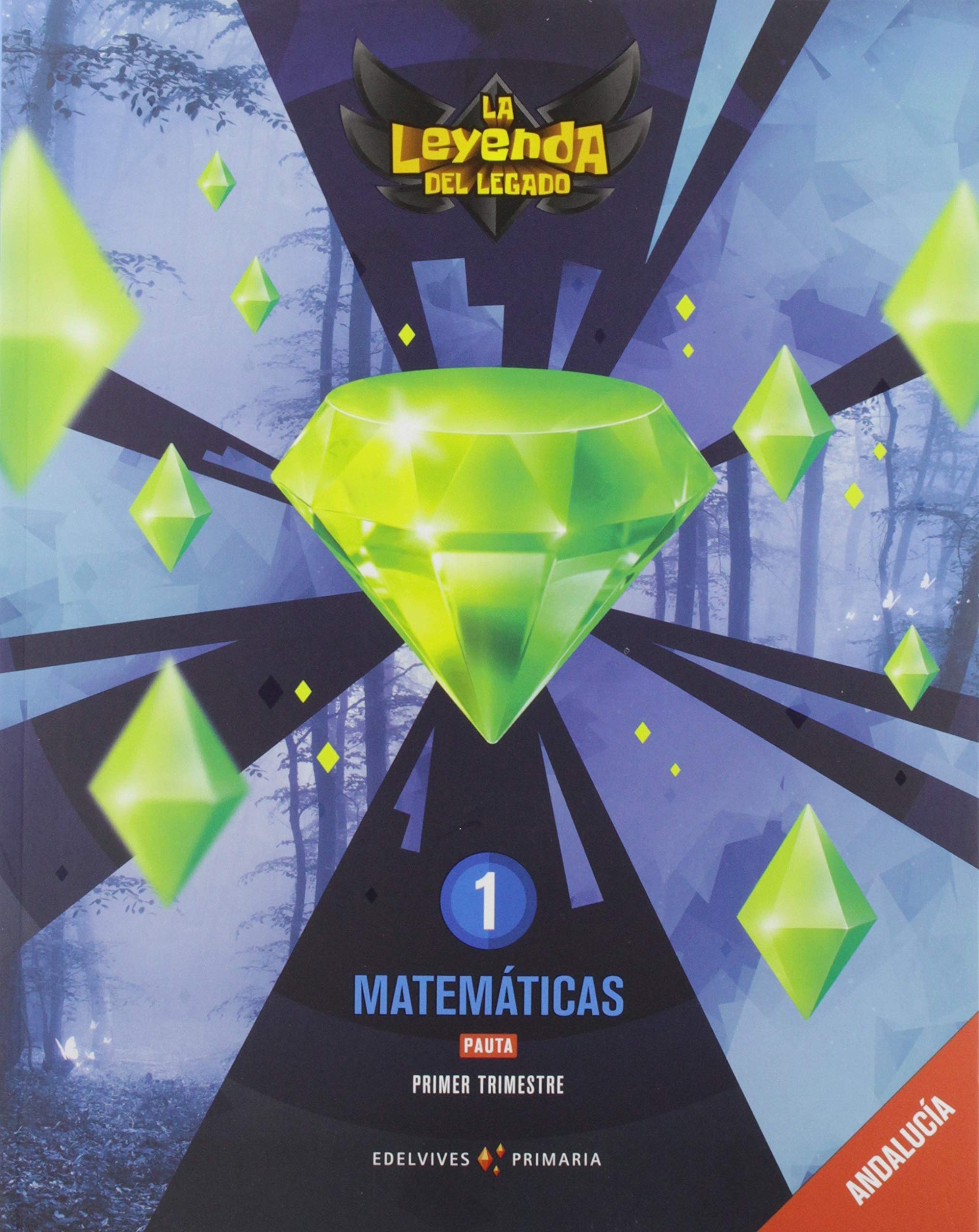 Proyecto: La leyenda del Legado. Matemáticas 1 - Pauta: Andalucía. Trimestres