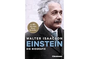 Einstein: Die Biografie - Der New York Times-Bestseller Nr.1 vom Autor der Weltbestseller zu Steve Jobs und Elon Musk mit über 30 s/w-Abbildungen
