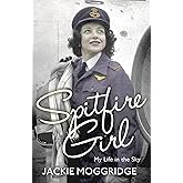 Spitfire Girl: My Life in the Sky