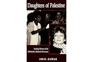 Daughters of Palestine: Leading Women of the Palestinian National Movement