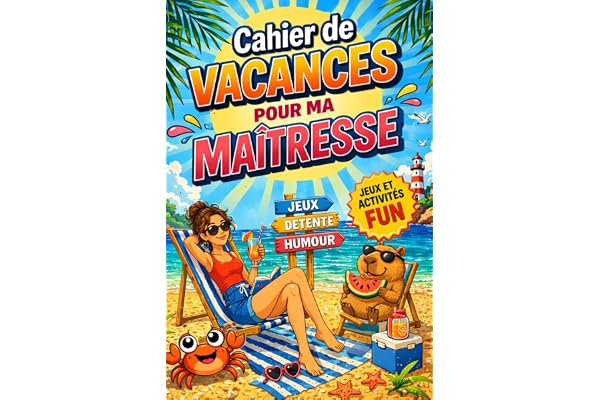 Cahier de vacances pour ma maîtresse: Cadeau Maîtresse d'école remerciement , Idée cadeau maîtresse d'école Cadeaux Maitresse d' école fin d'année