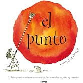 El punto (nueva edici&oacute;n): El cl&aacute;sico que nos recuerda que todo es empezar. Porque donde hay un punto, hay un camino. (Serres)